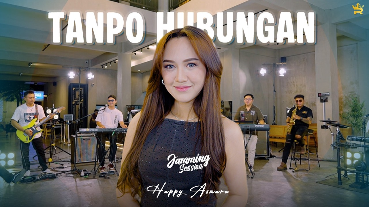 HAPPY ASMARA - TANPO HUBUNGAN ( Royal Music Live - Jamming Session ) 1777684380_maxresdefault.jpg
