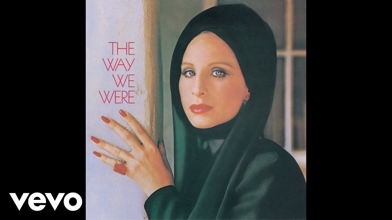 Barbra Streisand - The Way We Were (Official Audio) 1777702551_maxresdefault.jpg