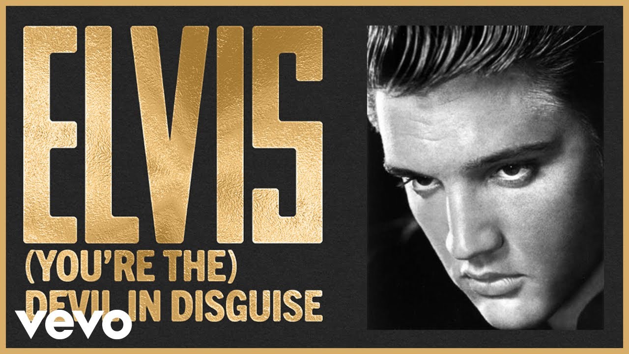 Elvis Presley - (You're The) Devil in Disguise (Official Audio) 1777727099_maxresdefault.jpg