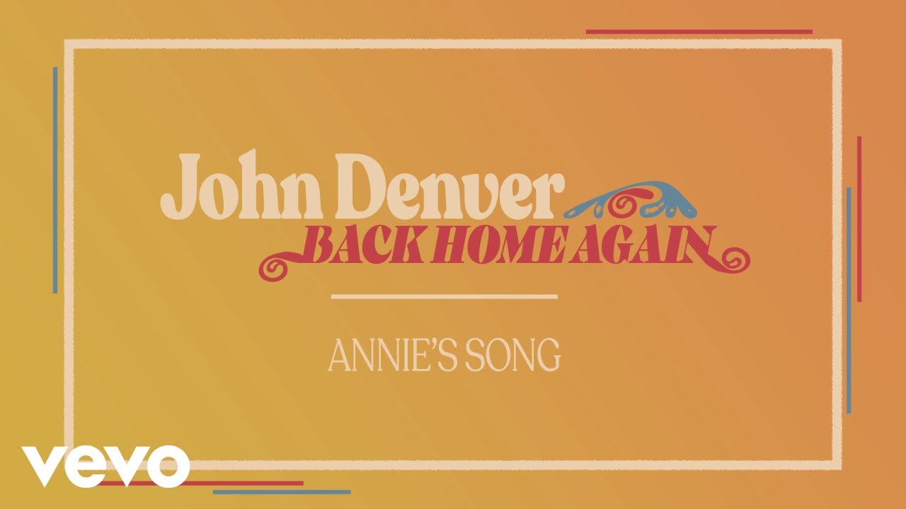 John Denver - Annie's Song (Official Audio) 1777729959_maxresdefault.jpg