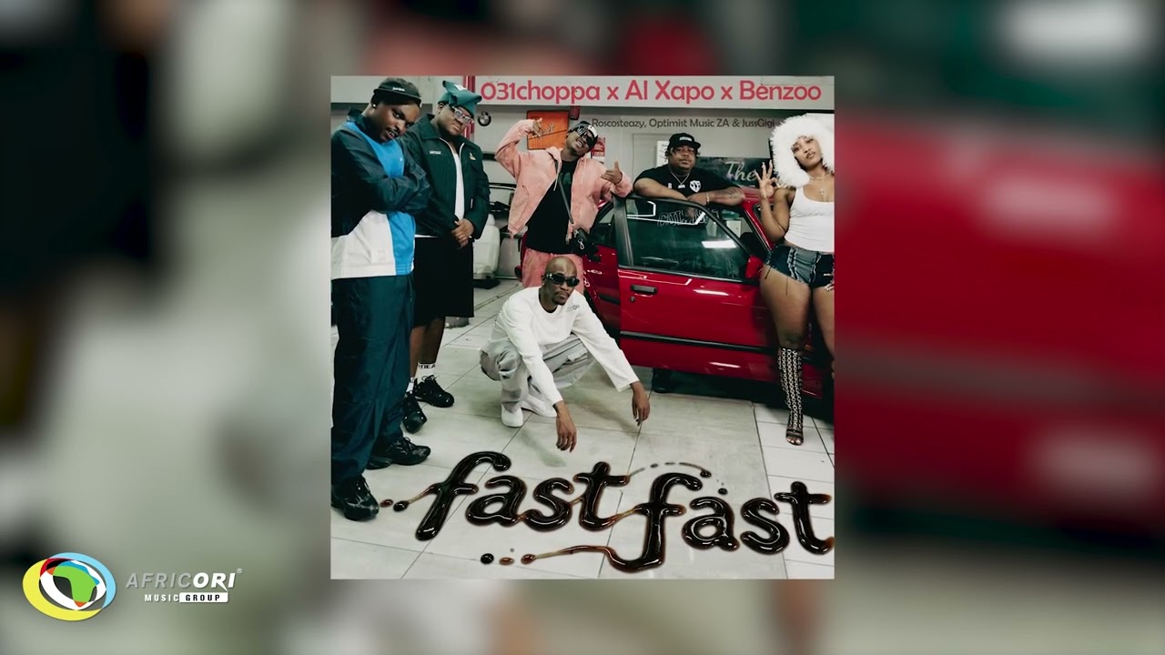 031Choppa, Al Xapo & Benzoo - Fast Fast (feat. Roscosteazy, Optimist Music ZA & JussGigi) (Audio) 1777787256_maxresdefault.jpg
