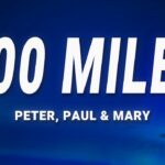 500 Miles - Peter, Paul and Mary (Lyrics) 1780215479_maxresdefault.jpg
