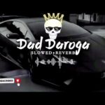 Dad Daroga ๐ Slowed + Reverb | Bass Boosted | New Punjabi Song 2026 ๐ง๐ฅ 1781128059_hqdefault.jpg